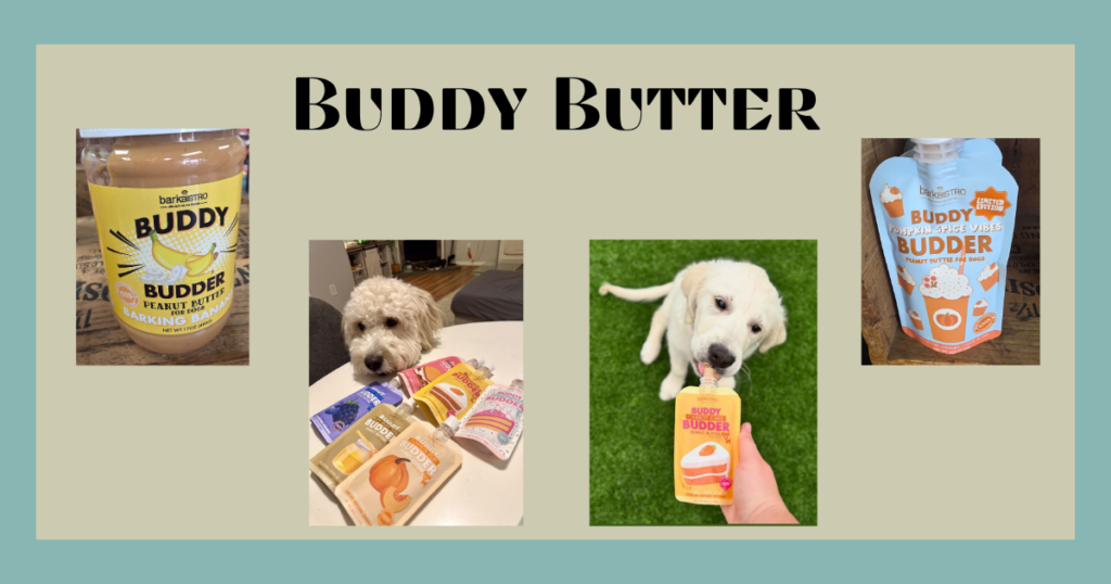text reads BUDDY BUTTER with images of dogs eating tubes of buddy butter